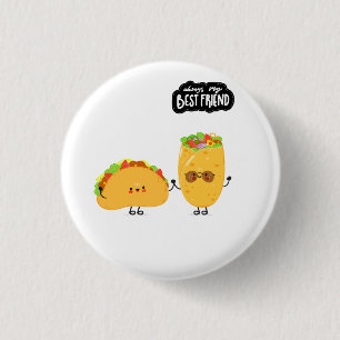 Best Friend Taco and Burrito 1 Inch Round Button