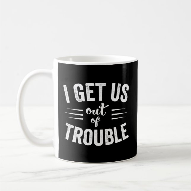 Best Friend Troublemaker I Get Us Out Of Trouble Coffee Mug (Left)
