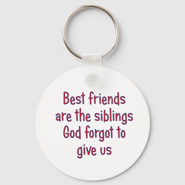 Best Friends are the siblings Keychain (Front)