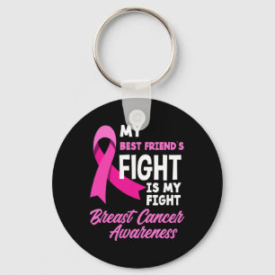Best Friend's Fight Is My Fight Breast Cancer Awar Keychain