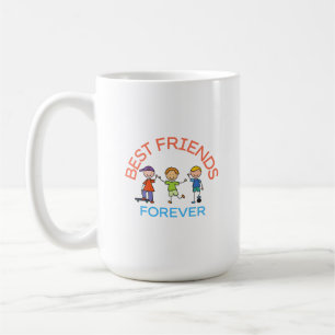 BEST FRIENDS FOREVER, FRIENDSHIP, FRIEND DAY COFFEE MUG