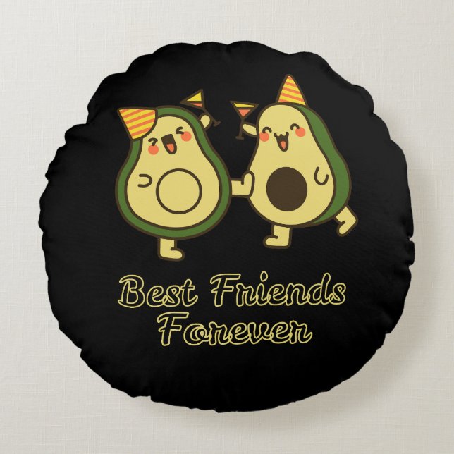 BEST FRIENDS FOREVER, FUNNY AVOCADO, FRIENDS DAY ROUND PILLOW (Front)