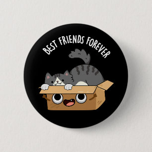 Best Friends Forever Funny Cat And Box Pun Dark BG 2 Inch Round Button