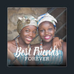 Best Friends Forever Photo | Besties Magnet<br><div class="desc">Cute photo fridge magnet personalised with a photo of you and your bestie and the words "Best Friends Forever".</div>