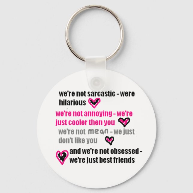 Best friends (Funny/sarcastic quote.) Keychain (Front)