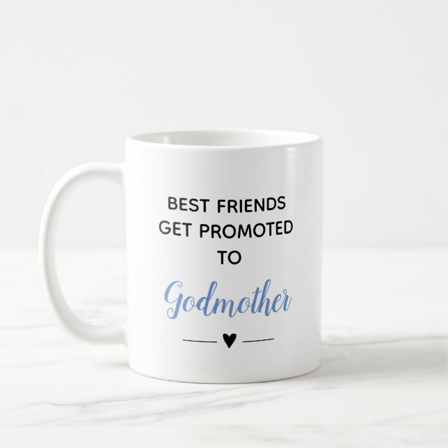 Best Friends Get Promoted To Godmother Blue Coffee Mug (Left)