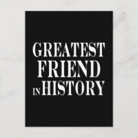 Best Friends Greatest Friend in History