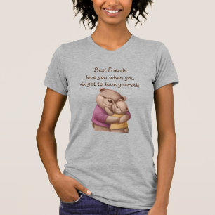 Best Friends Teddy Bears Love you Inspirational  T-Shirt