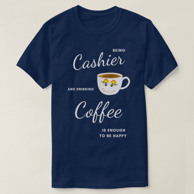Best Funny Gift Idea for Cashier 3 T-Shirt (Design Front)