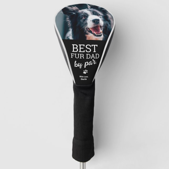 Best Fur Dad by Par Custom Dog Photo  Golf Head Cover (Front)