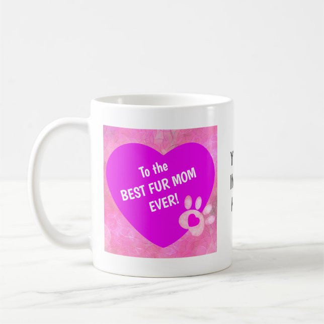 Best Fur Mom Ever Coffee Mug (Left)