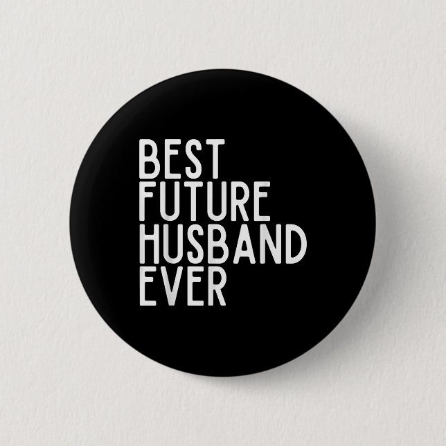 Best Future Husband Ever Best Future Wife Ever Bri 2 Inch Round Button (Front)