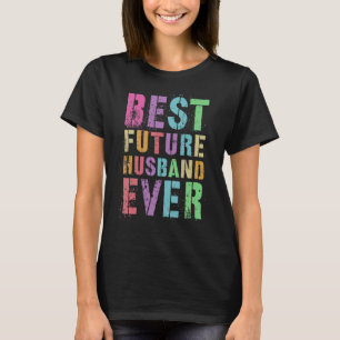 Best Future Husband Ever Single Hero Vacay Man Myt T-Shirt