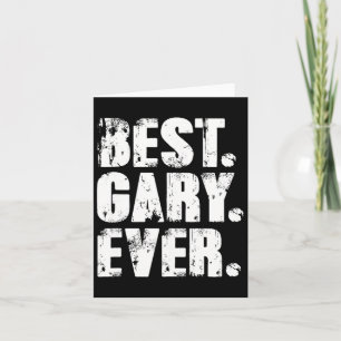 Best Gary Ever Birthday Name Shirt Humour Joke Gar Card