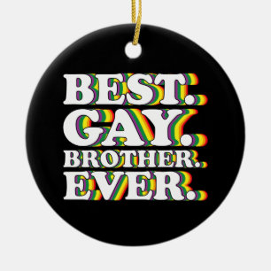 Best Gay Brother Ever Family LGBTQ Pride Rainbow Ceramic Ornament
