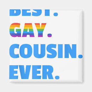 Best Gay Cousin Ever  Best Gay Cousin Gift  Magnet