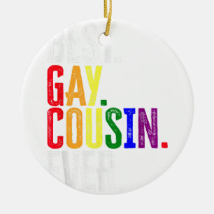 Best Gay Cousin Ever  LGBT Pride  Gay Cousin Gift  Ceramic Ornament