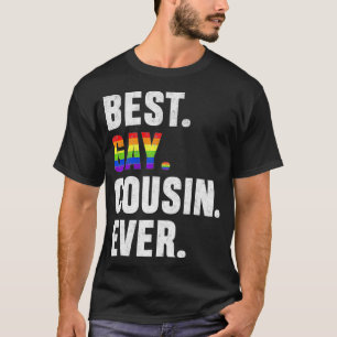 Best Gay Cousin Ever  T-Shirt