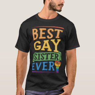 Best Gay Sister Ever Cute  Gay Pride Sibling T-Shirt