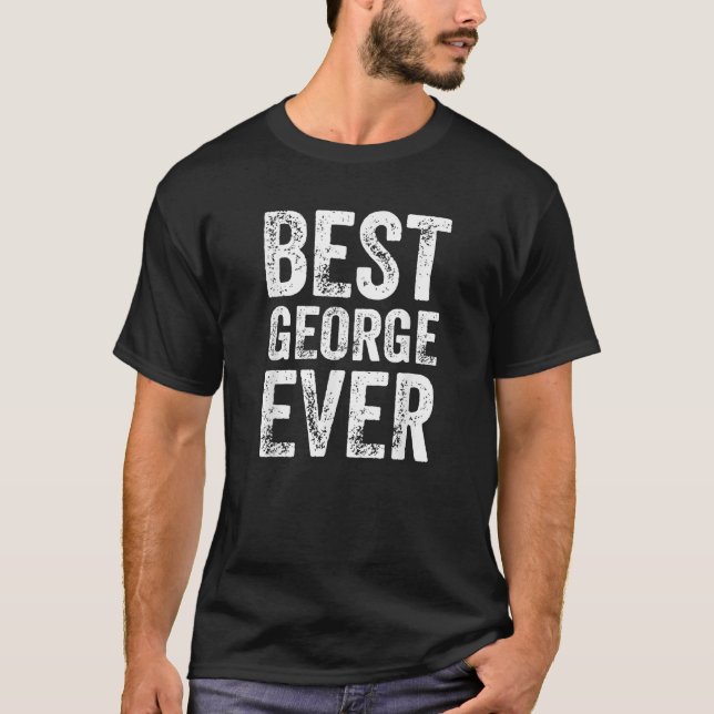 Best George Ever Funny Personalized First Name Geo T-Shirt (Front)
