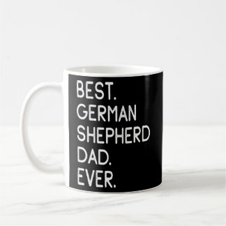 Best German Shepherd Dad Ever    Coffee Mug