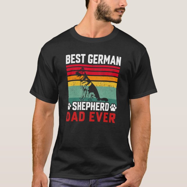 Best German Shepherd Dad Ever Daddy  Dog  Owner 1 T-Shirt (Front)