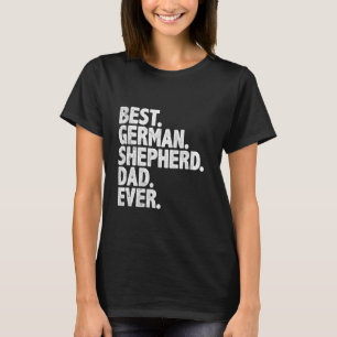 Best German Shepherd Dad Ever  Dog Owner Daddy Fat T-Shirt