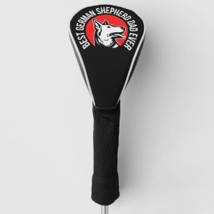 Best German Shepherd Dad Ever        Golf Head Cover
