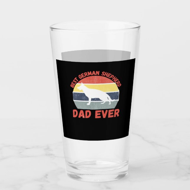 Best German Shepherd dad ever quote Funny Shepherd Glass (Front)