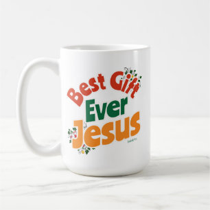 Best Gift Ever: Jesus - Isaiah 9:6 Coffee Mug