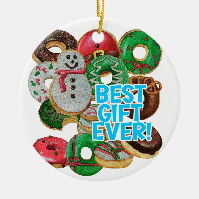 Best Gift Ever! Xmas Doughnuts Ceramic Ornament (Front)