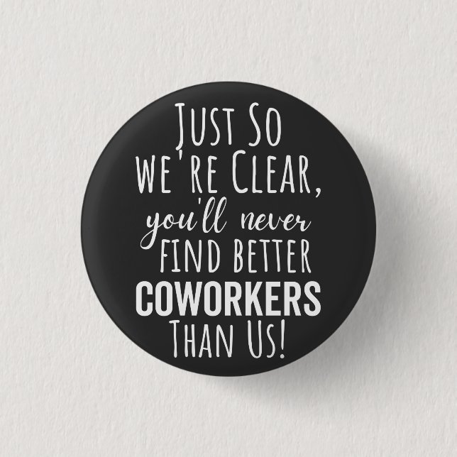 BEST GIFT FOR LEAVING COWORKERS 1 INCH ROUND BUTTON (Front)