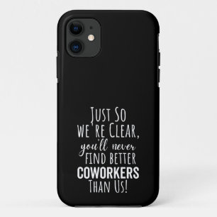BEST GIFT FOR LEAVING COWORKERS iPhone 11 CASE