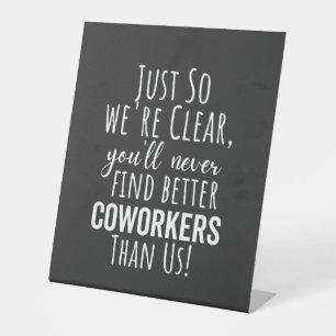BEST GIFT FOR LEAVING COWORKERS PEDESTAL SIGN