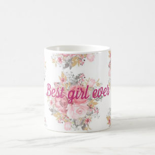 Best girl ever 1 coffee mug