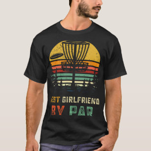 Best Girlfriend Disc Golf Gf Frisbees Disc Golfer T-Shirt