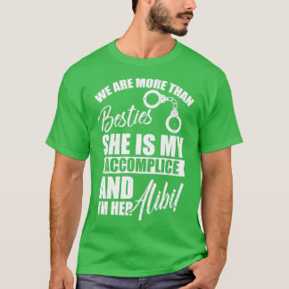 Best Girlfriends Bachelorette Besties Accomplice G T-Shirt