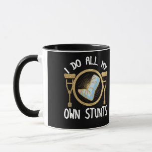 Best Girls Broken Leg I Do All My Own Stunts Mug