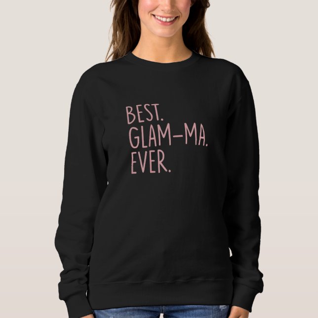 Best Glam Ma Ever Sweatshirt (Front)
