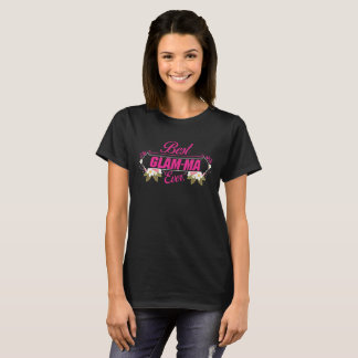 Best Glam-ma Ever. T-Shirt