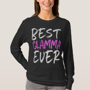Best Glamma Ever Cool Funny Mother's Day Gift T-Shirt