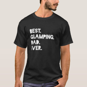 Best Glamping Dad Ever Mens Funny Camping T-Shirt