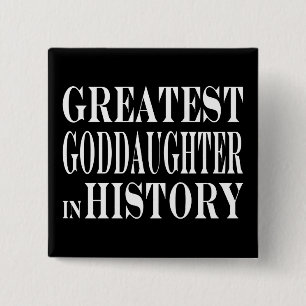 Best Goddaughters Greatest Goddaughter in History 2 Inch Square Button