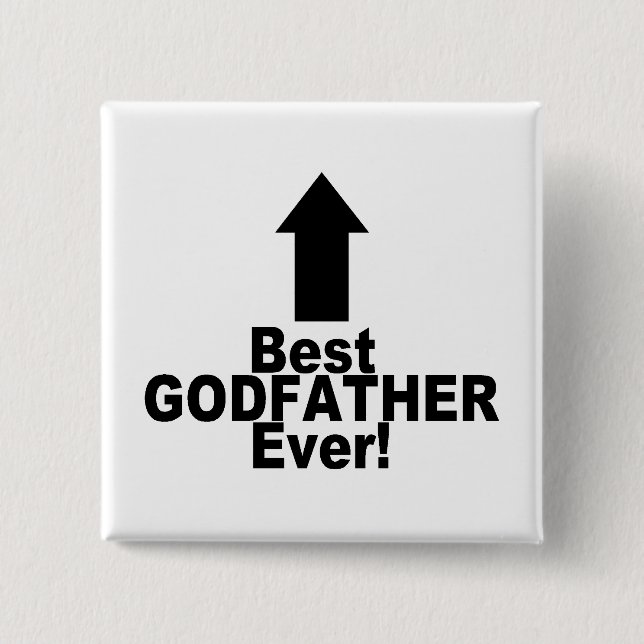 Best Godfather Ever 2 Inch Square Button (Front)