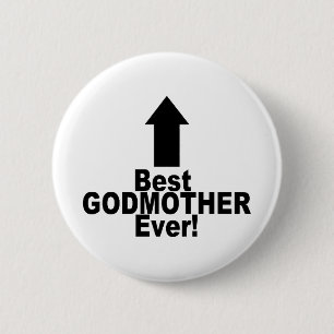 Best Godmother Ever 2 Inch Round Button