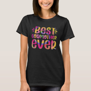 Best Godmother Ever Mothers Day God Mom Mommy Godm T-Shirt