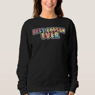 Best Godson In The World Best Godson Ever Best God Sweatshirt
