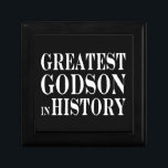 Best Godsons : Greatest Godson in History Gift Box<br><div class="desc">Greatest Godson in History is a classic, elegant and eye catching collection of fun gifts and gift ideas, designed for you to give your #1 Godson at Christmas, birthday parties, anniversaries, celebrations and special occasions. Each vintage style gift for Greatest Godsons in History is customizable : add your own text,...</div>
