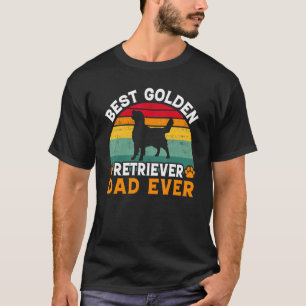Best Golden Retriever Dad Ever Golden Retriever Da T-Shirt