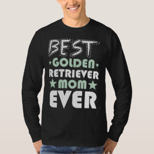 Best Golden Retriever Mom Ever T-Shirt